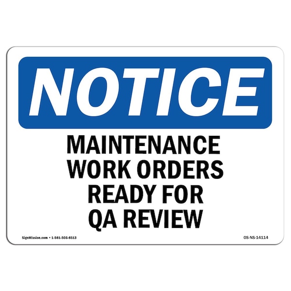 Safety Sign, OSHA Notice, 12" Height, Maintenance Work Orders Ready For QA Review Sign, Landscape